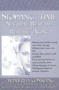 Stopping Time: Natural Remedies to Reverse Aging