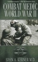 John A Kerner - Combat Medic World War II, Häftad