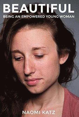 Naomi Katz - Beautiful, Being an Empowered Young Woman, Häftad