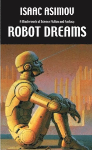 Isaac Asimov - Robot Dreams, E-bok