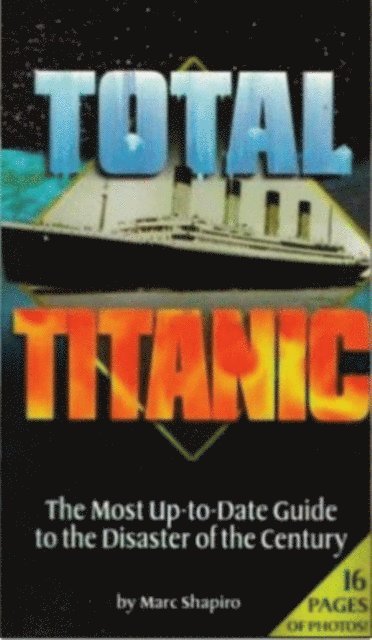 Marc Shapiro - Total Titanic, E-bok