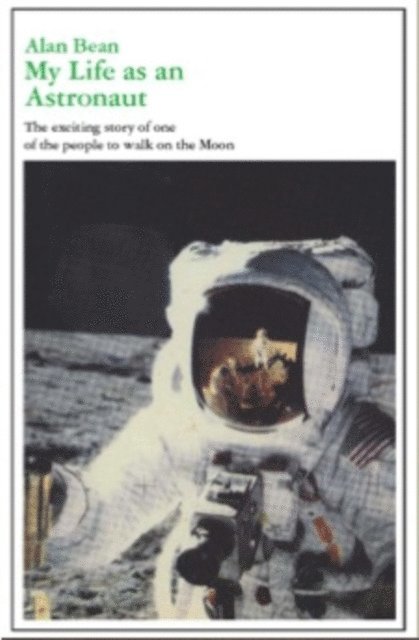 Alan Bean - My Life as an Astronaut, E-bok