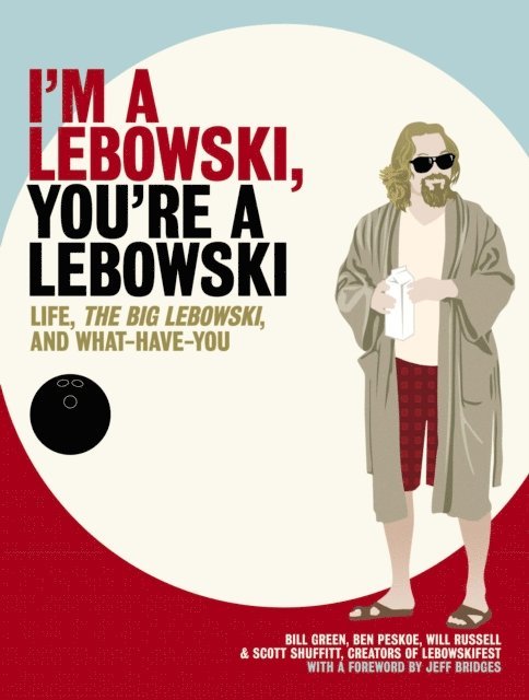 Ben Peskoe, Bill Green, Will Russell, Scott Shuffitt - I'm a Lebowski, You're a Lebowski, E-bok