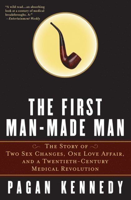 Pagan Kennedy - First Man-Made Man, E-bok