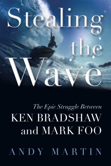 Andy Martin - Stealing the Wave, E-bok