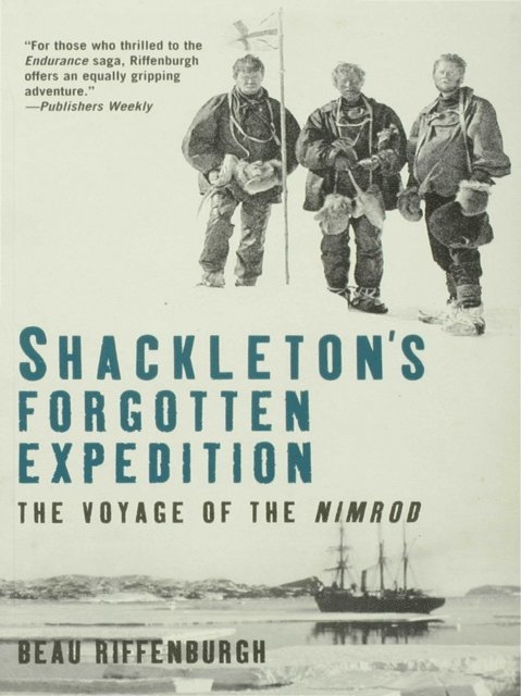 Beau Riffenburgh - Shackleton's Forgotten Expedition, E-bok