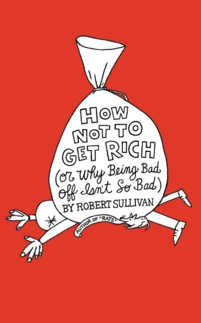 Robert Sullivan - How Not to Get Rich, E-bok