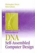 Christopher Dwyer, Alvin Lebeck - Introduction to DNA Self-Assembled Computer Design, Inbunden. Tillgänglighet: Tillfälligt slut