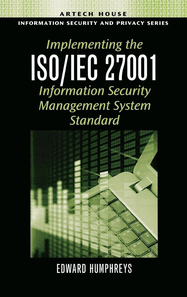 Edward Humphreys - Implementing the ISO/IEC 27001 Information Security Management System Standard, Inbunden. Tillgänglighet: Lägg i varukorg