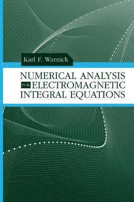 Inigo Adin, Guillermo Bistue, Raj Mittra, Carlos Quemada, Karl Warnick - Numerical Analysis for Electromagnetic Integral Equations, Inbunden. Tillgänglighet: Tillfälligt slut