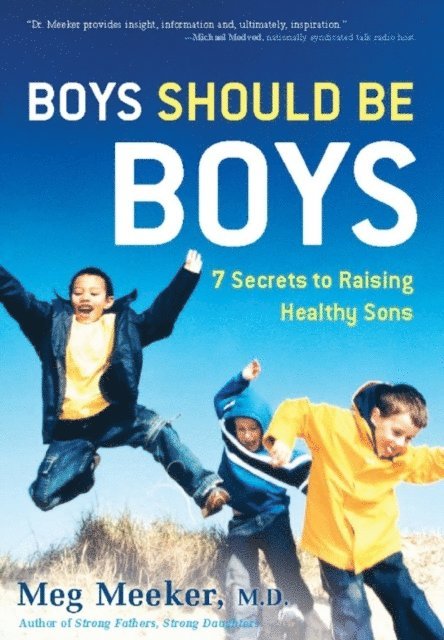 Meg Meeker - Boys Should Be Boys, E-bok