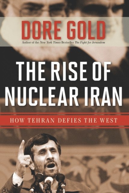 Dore Gold - Rise of Nuclear Iran, E-bok