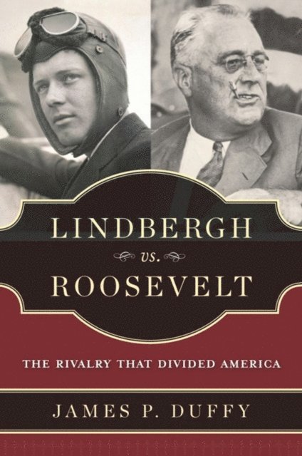 James P. Duffy - Lindbergh vs. Roosevelt, E-bok