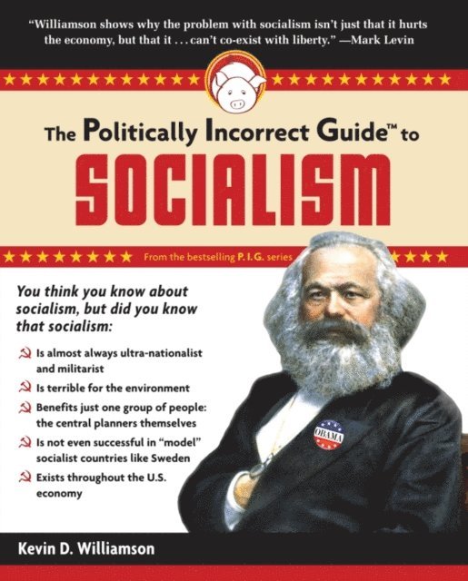 Kevin D. Williamson - Politically Incorrect Guide to Socialism, E-bok