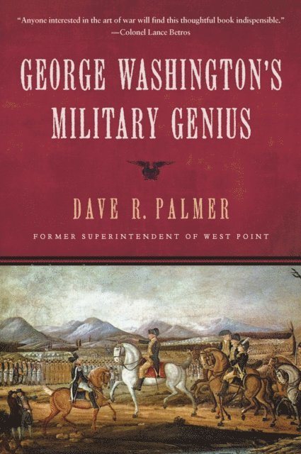 Dave Richard Palmer - George Washington's Military Genius, E-bok. Tillgänglighet: Lägg i varukorg