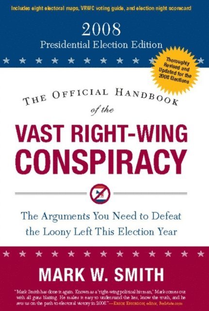 Mark W. Smith - Official Handbook of the Vast Right-Wing Conspiracy 2008, E-bok