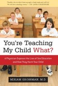 You're Teaching My Child What?