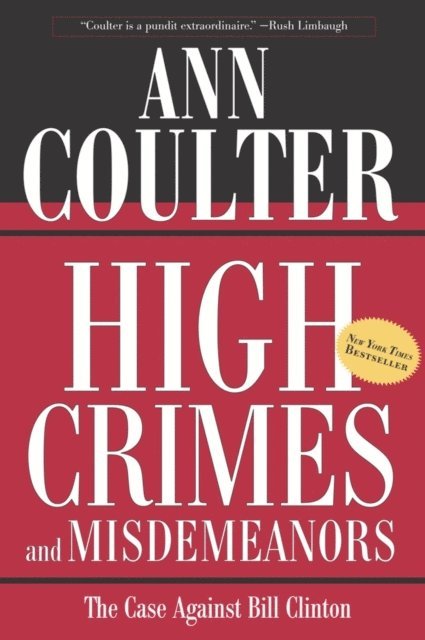 Ann Coulter - High Crimes and Misdemeanors, E-bok