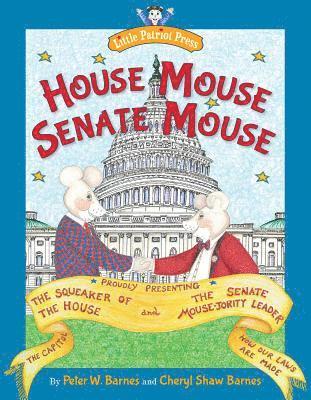 Peter W. Barnes - House Mouse, Senate Mouse, Inbunden