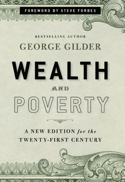 George Gilder - Wealth and Poverty, E-bok