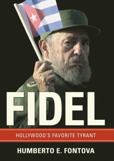 Humberto Fontova - Fidel, E-bok