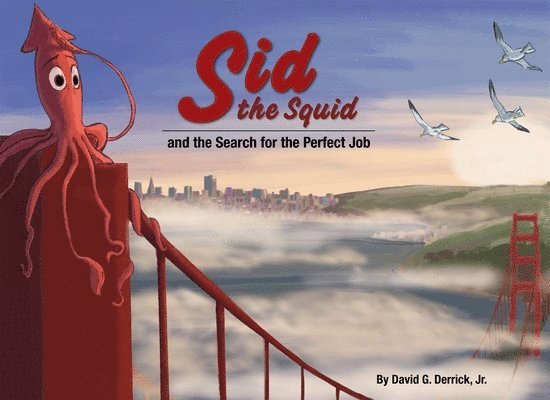 David G. Derrick, Jr. - Sid the Squid, Inbunden