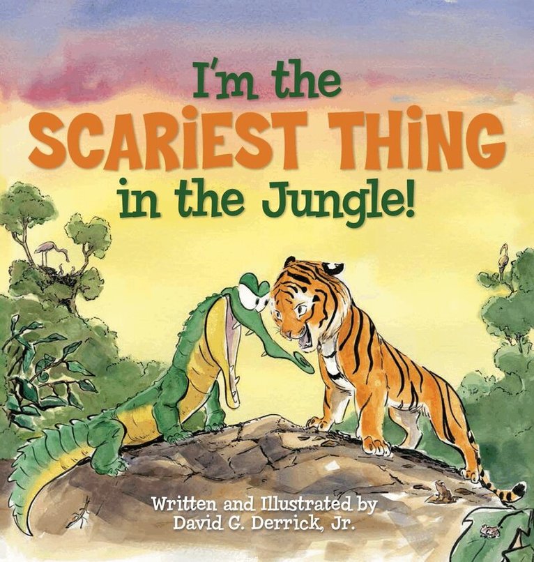 David G. Derrick, Jr. - I'm the Scariest Thing in the Jungle!, Inbunden