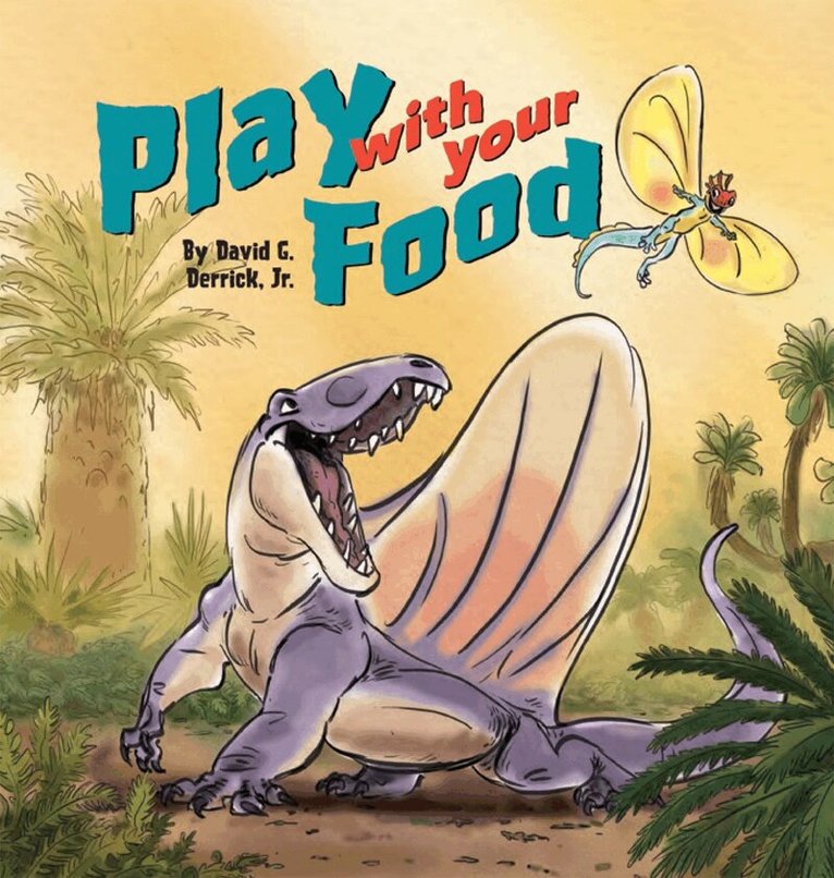 David G. Derrick, Jr. - Play with your Food, Inbunden