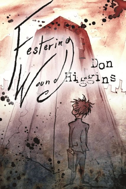 Don Higgins - Festering Wound, E-bok