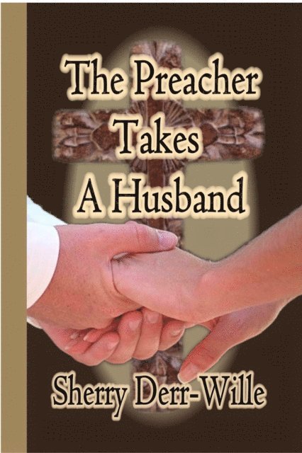 Sherry Derr-Wille - Preacher Takes A Husband, E-bok