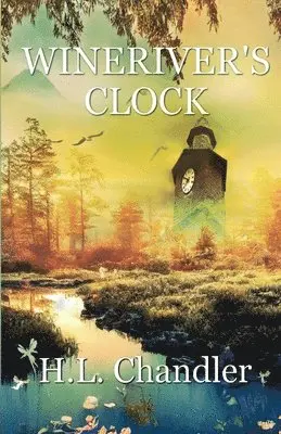 H L Chandler - Wineriver's Clock, Häftad. Tillgänglighet: Lägg i varukorg