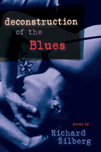 Richard Silberg - Deconstruction of the Blues, Häftad