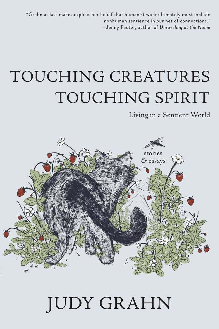 Judy Grahn - Touching Creatures, Touching Spirit, Häftad