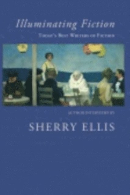 Sherry Ellis - Illuminating Fiction, E-bok