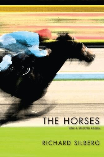 RICHARD SILBERG - Horses: New & Selected Poems, Häftad