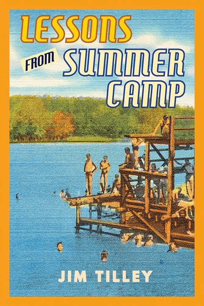 Jim Tilley - Lessons from Summer Camp, Inbunden