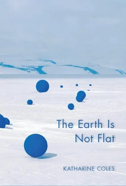 Katharine Coles - Earth Is Not Flat, Häftad. Tillgänglighet: Lägg i varukorg