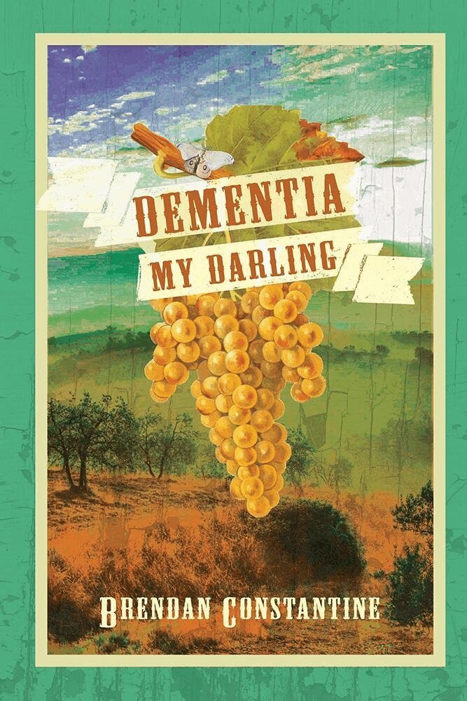 Brendan Constantine - Dementia, My Darling, Häftad