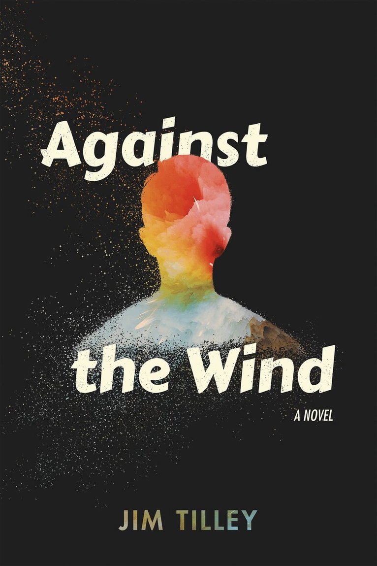 Jim Tilley - Against the Wind, Häftad