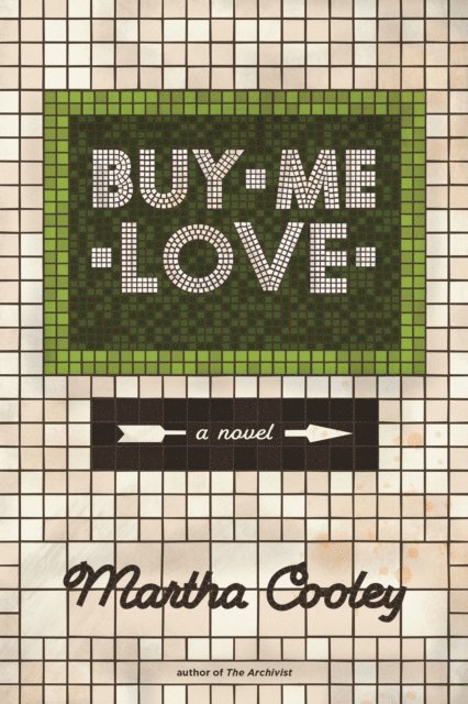 Martha Cooley - Buy Me Love, E-bok