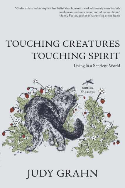 Judy Grahn - Touching Creatures, Touching Spirit, E-bok