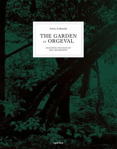 Paul Strand: The Garden at Orgeval