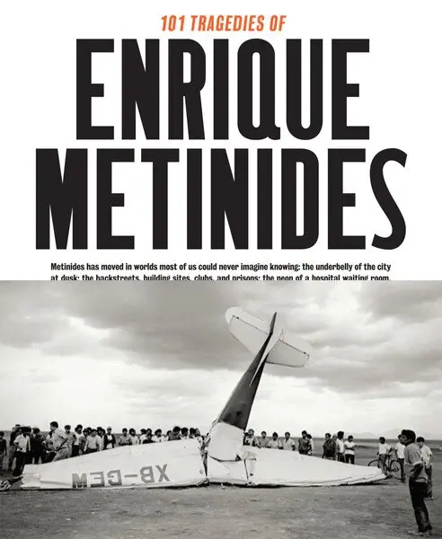 Enrique Metinides, Trisha Ziff, Trisha Ziff - 101 Tragedies of Enrique Metinides, Inbunden. Tillgänglighet: Tillfälligt slut