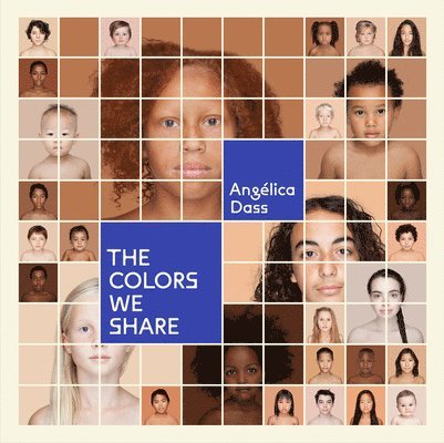 Angelica Dass - Colors We Share, Inbunden
