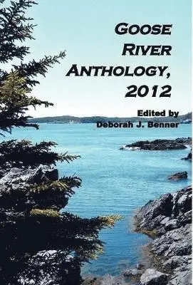 Deborah J Benner - Goose River Anthology, 2012, Inbunden. Tillgänglighet: Lägg i varukorg