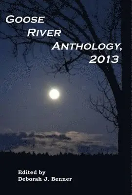 Deborah J Benner - Goose River Anthology, 2013, Inbunden. Tillgänglighet: Lägg i varukorg