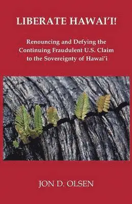 Jon D Olsen - Liberate Hawai'i!, Häftad. Tillgänglighet: Lägg i varukorg