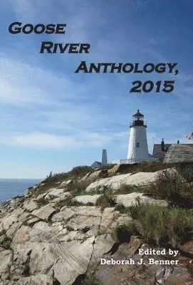 Deborah J Benner - Goose River Anthology, 2015, Inbunden. Tillgänglighet: Lägg i varukorg