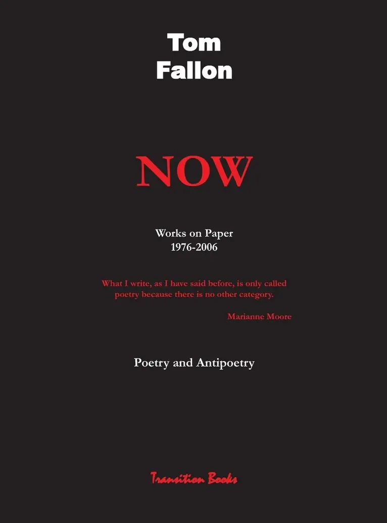 Tom Fallon - Now - Works on Paper 1976-2006 - Poetry and Antipoetry, Inbunden. Tillgänglighet: Lägg i varukorg