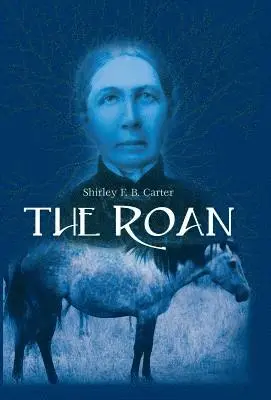 Shirley F B Carter - Roan, Inbunden. Tillgänglighet: Lägg i varukorg